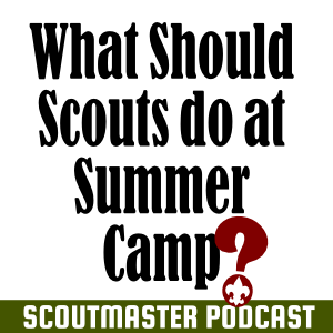 Scoutmaster Podcast 226