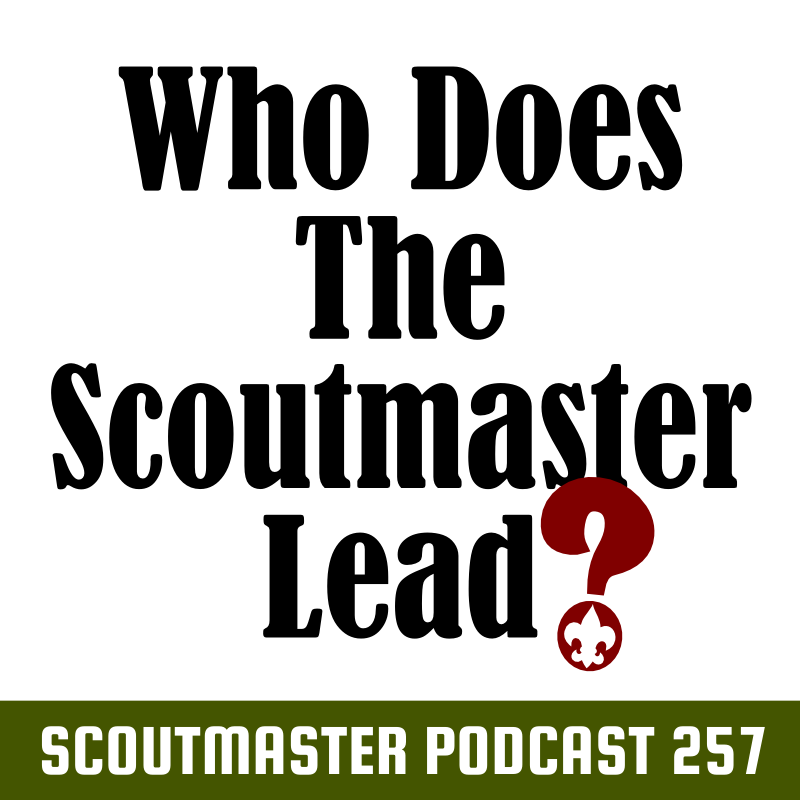 Scoutmaster Podcast 257