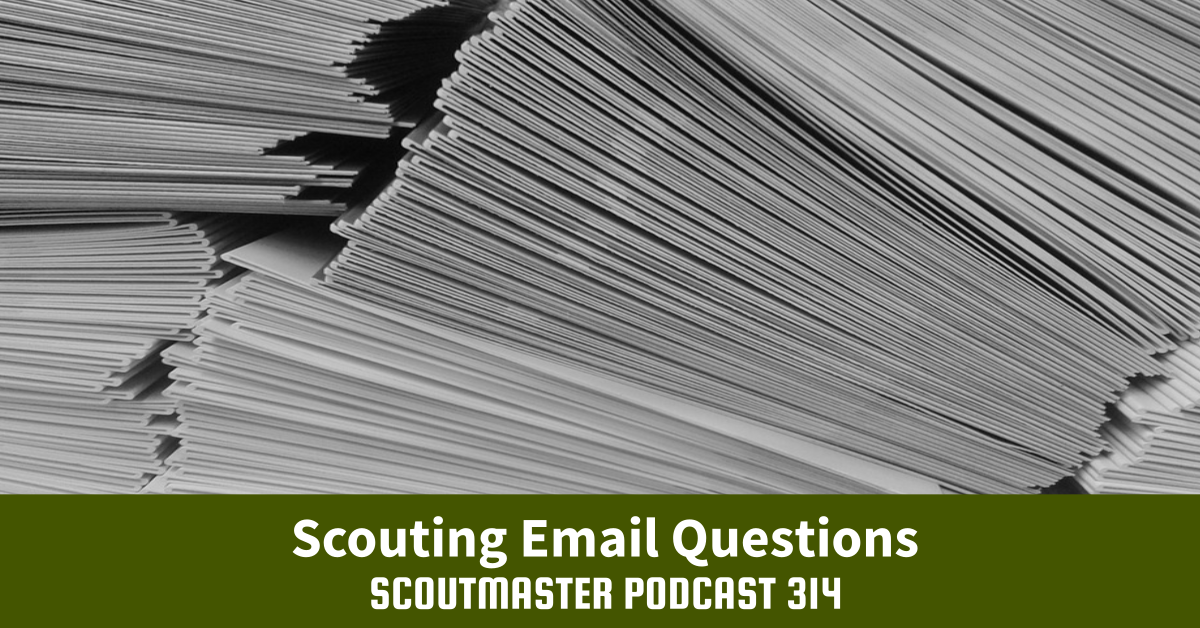 Scoutmaster Podcast 314
