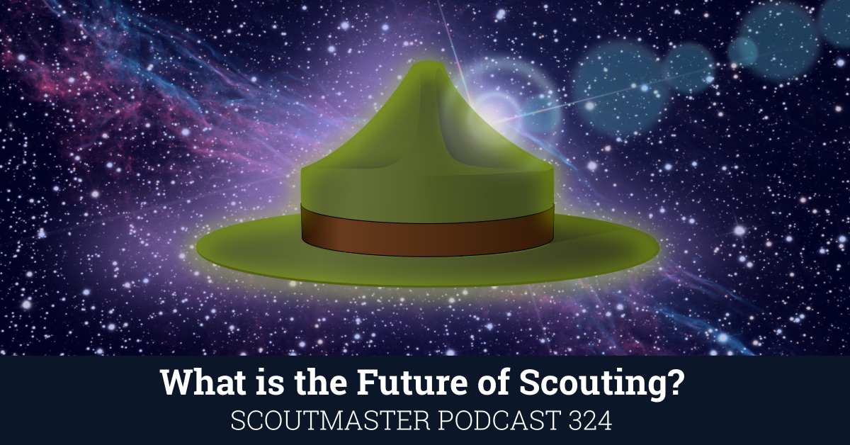 Scoutmaster Podcast 324